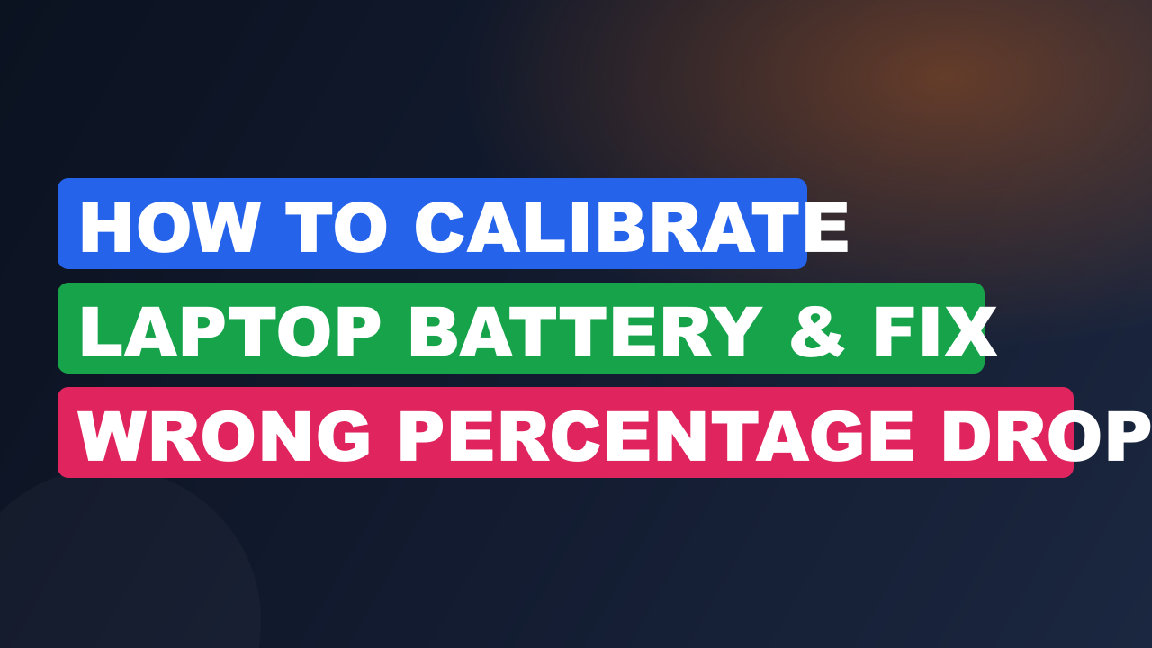 How to Calibrate Laptop Battery & Fix Wrong Percentage Drops 1 how to calibrate laptop battery fix wrong percenta cover mt83yl7k