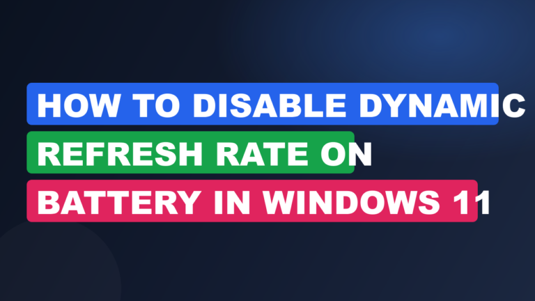 How to Disable Dynamic Refresh Rate on Battery in Windows 11