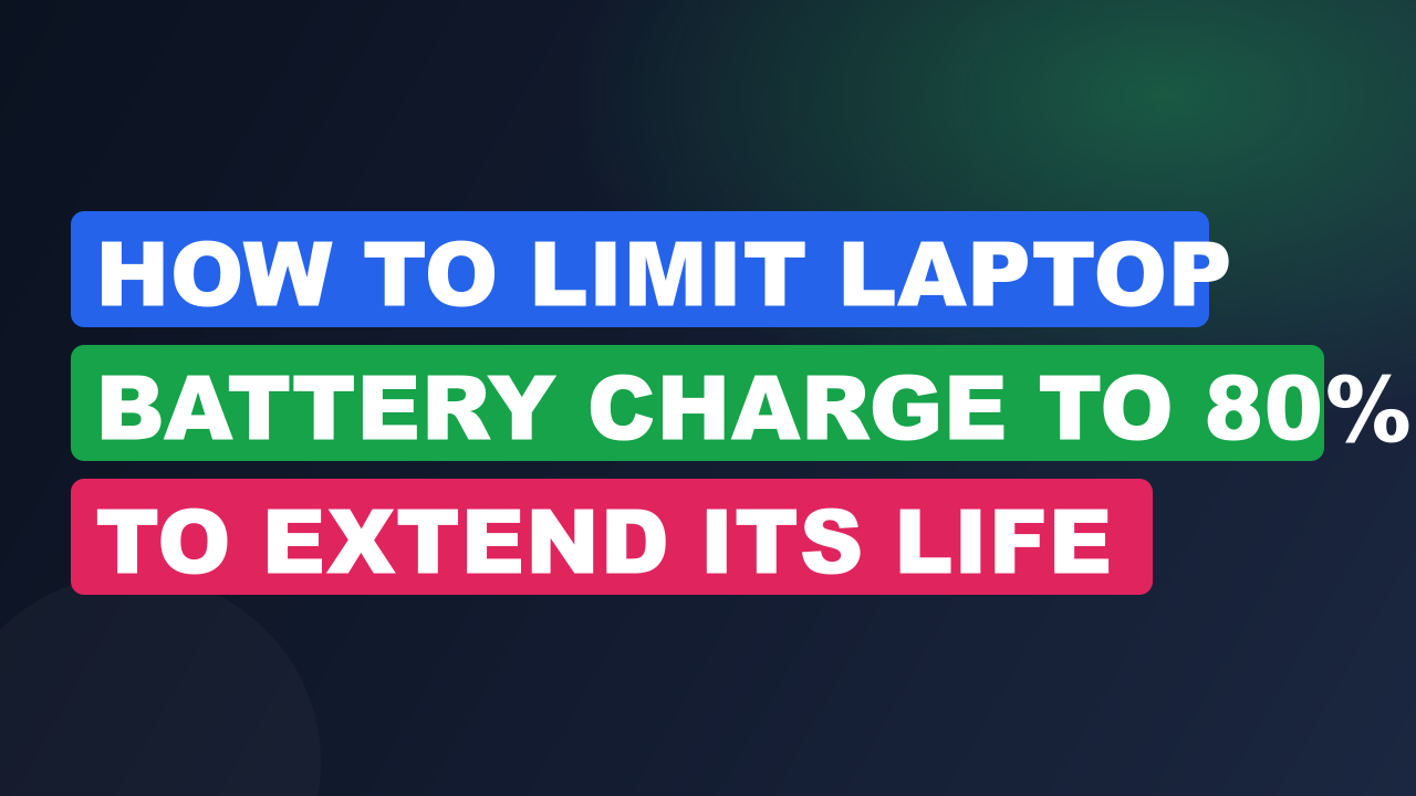 how to limit laptop battery charge to 80 to extend cover
