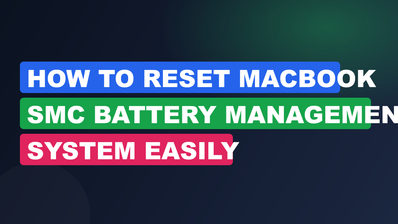How to Reset MacBook SMC Battery Management System Easily 4 How to Reset MacBook SMC Battery Management System Easily