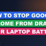 How to Stop Google Chrome From Draining Your Laptop Battery