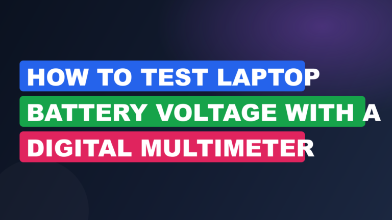 How to Test Laptop Battery Voltage with a Digital Multimeter
