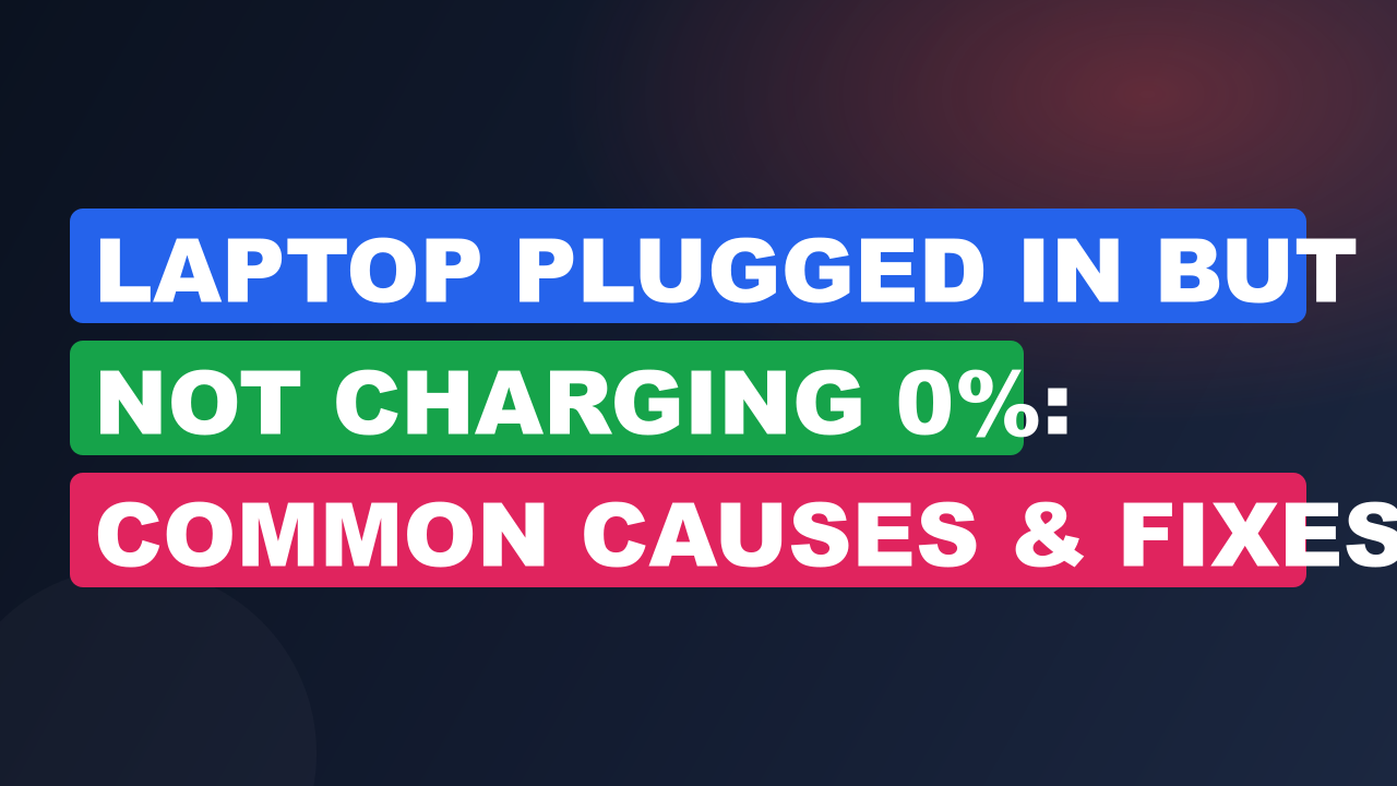 Laptop Plugged In But Not Charging 0%: Common Causes & Fixes 1 laptop plugged in but not charging 0 common causes cover mt83wg9l