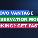 Lenovo Vantage Conservation Mode Not Working? Get Fast Fixes