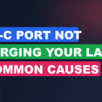 USB-C Port Not Charging Your Laptop? 5 Common Causes & Fixes