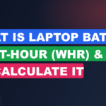 What Is Laptop Battery Watt-Hour (Whr) & How to Calculate It